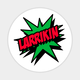 Larrikin Magnet